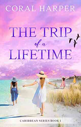 The Trip Of A Lifetime (Caribbean 1)