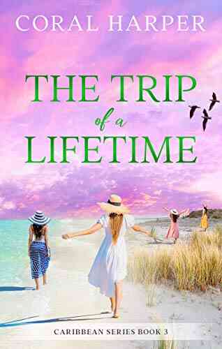 The Trip Of A Lifetime (Caribbean 3)