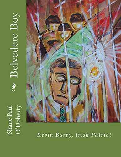 Belvedere Boy: Kevin Barry Irish Patriot