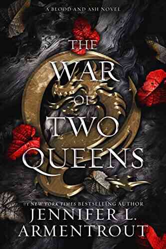 The War Of Two Queens (Blood And Ash 4)