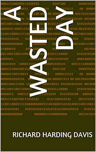 A Wasted Day Richard Harding Davis