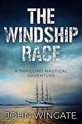 The Windship Race: A Thrilling Nautical Adventure (John Wingate Historical Thrillers)