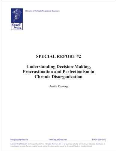 Special Report #2: Understanding Decision Making Procrastination And Perfectionism In Chronic Disorganization