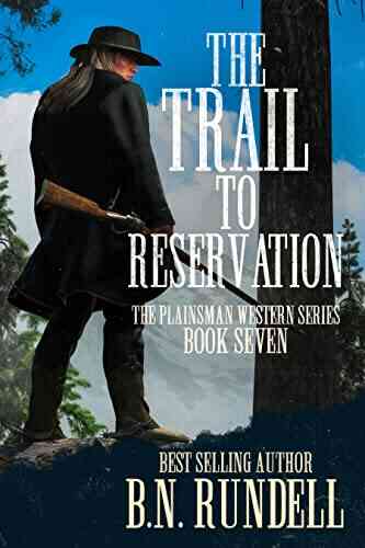 The Trail To Reservation: A Classic Western (Plainsman Western 7)