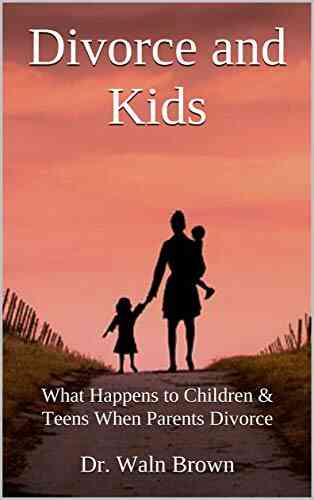 Divorce And Kids: What Happens To Children Teens When Parents Divorce (Family Matters 1)