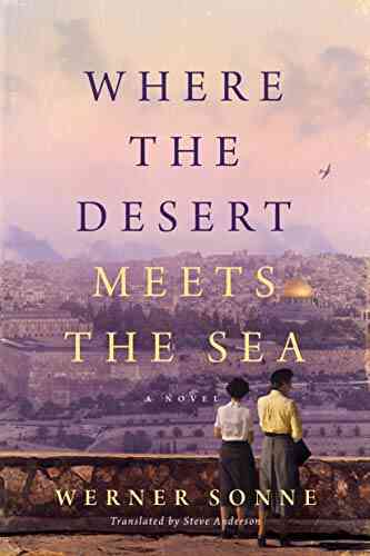 Where The Desert Meets The Sea: A Novel