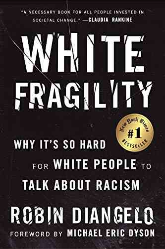 White Fragility: Why It S So Hard For White People To Talk About Racism
