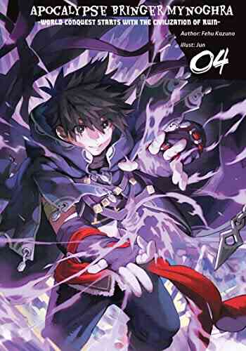 Apocalypse Bringer Mynoghra: World Conquest Starts With The Civilization Of Ruin Vol 4