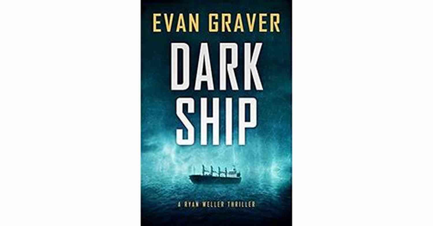 Dark Ship Ryan Weller Thriller A Haunting Journey Into The Unknown Dark Ship: A Ryan Weller Thriller: 2