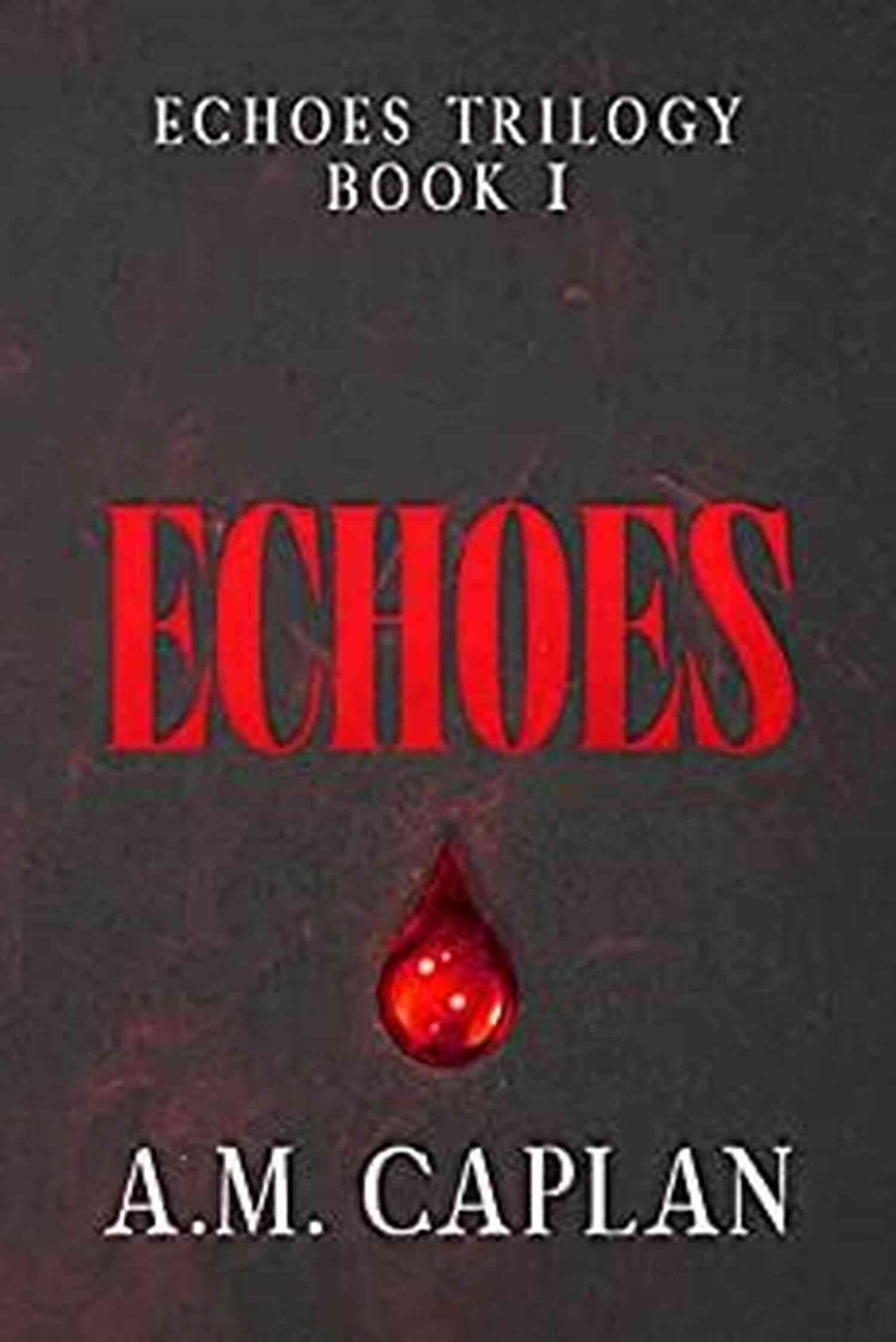 Echoes Trilogy Supernatural Thriller Books Echoes: A Supernatural Thriller (Echoes Trilogy 1)