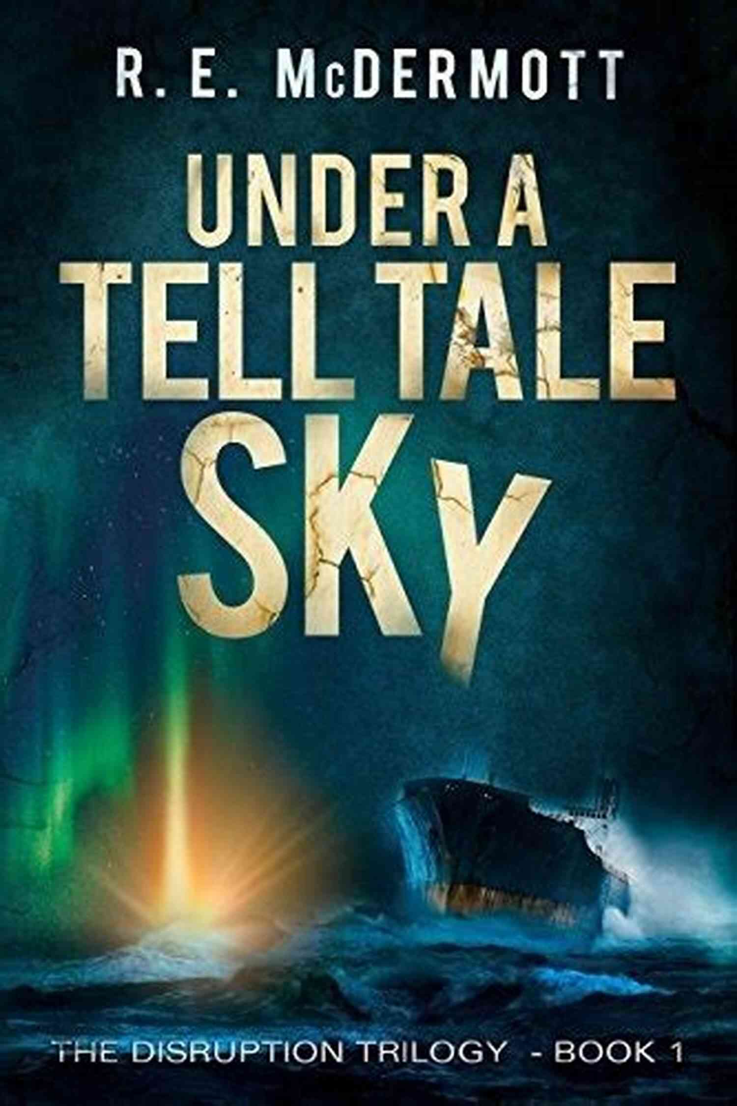 Eerie Nights Under The Tell Tale Sky Under A Tell Tale Sky: After The EMP (Disruption Trilogy 1)