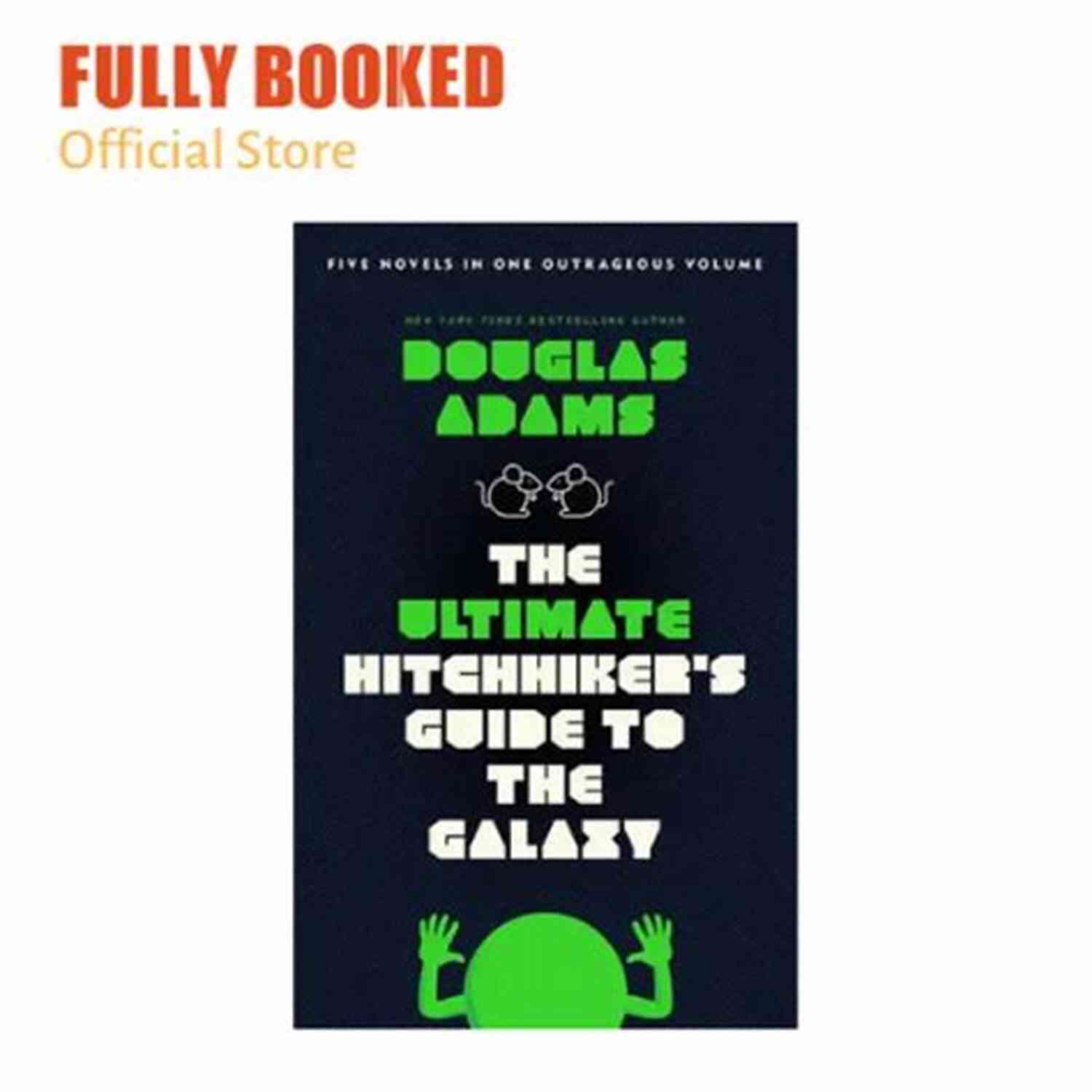Five Novels In One Outrageous Volume The Ultimate Hitchhiker S Guide To The Galaxy: Five Novels In One Outrageous Volume