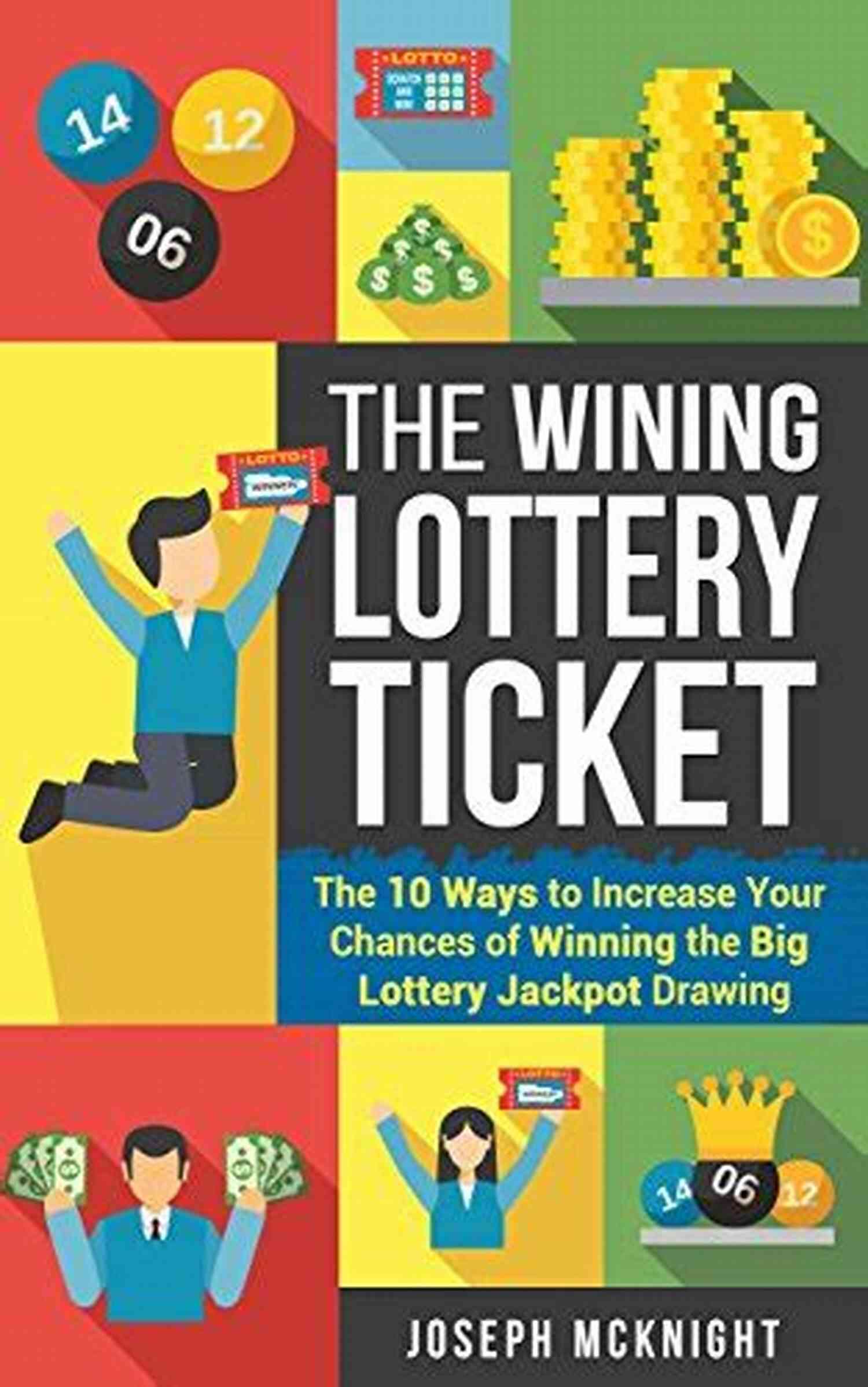 Increase Your Chances Of Winning The Lottery With These Strategies How To Consistently Win 4 Or More Out Of 5 Numbers In The Lottery