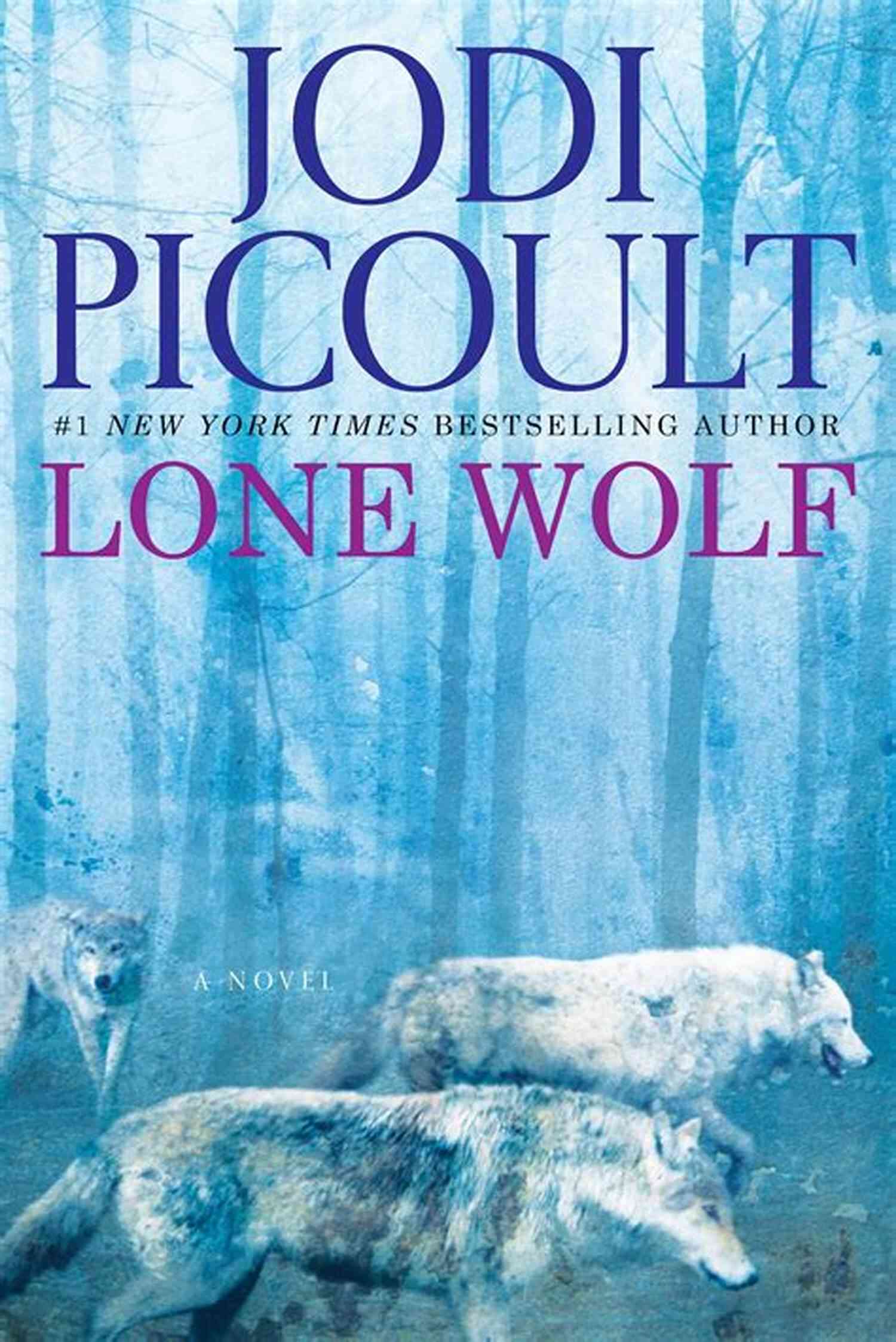 Lone Wolf Jodi Picoult Novel Lone Wolf: A Novel Jodi Picoult
