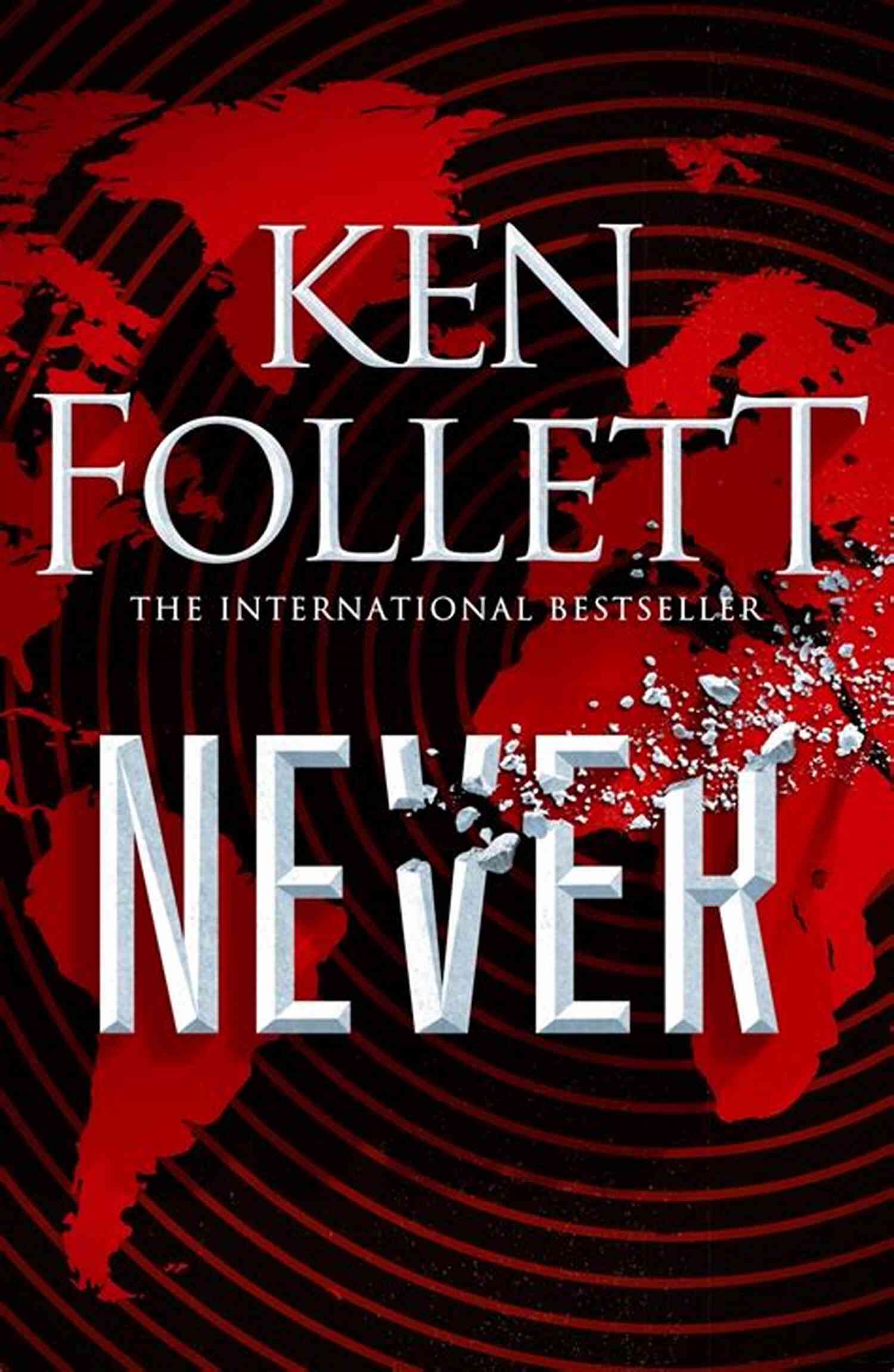 Never Novel Ken Follett A Captivating Tale Of Intrigue And Romance Never: A Novel Ken Follett