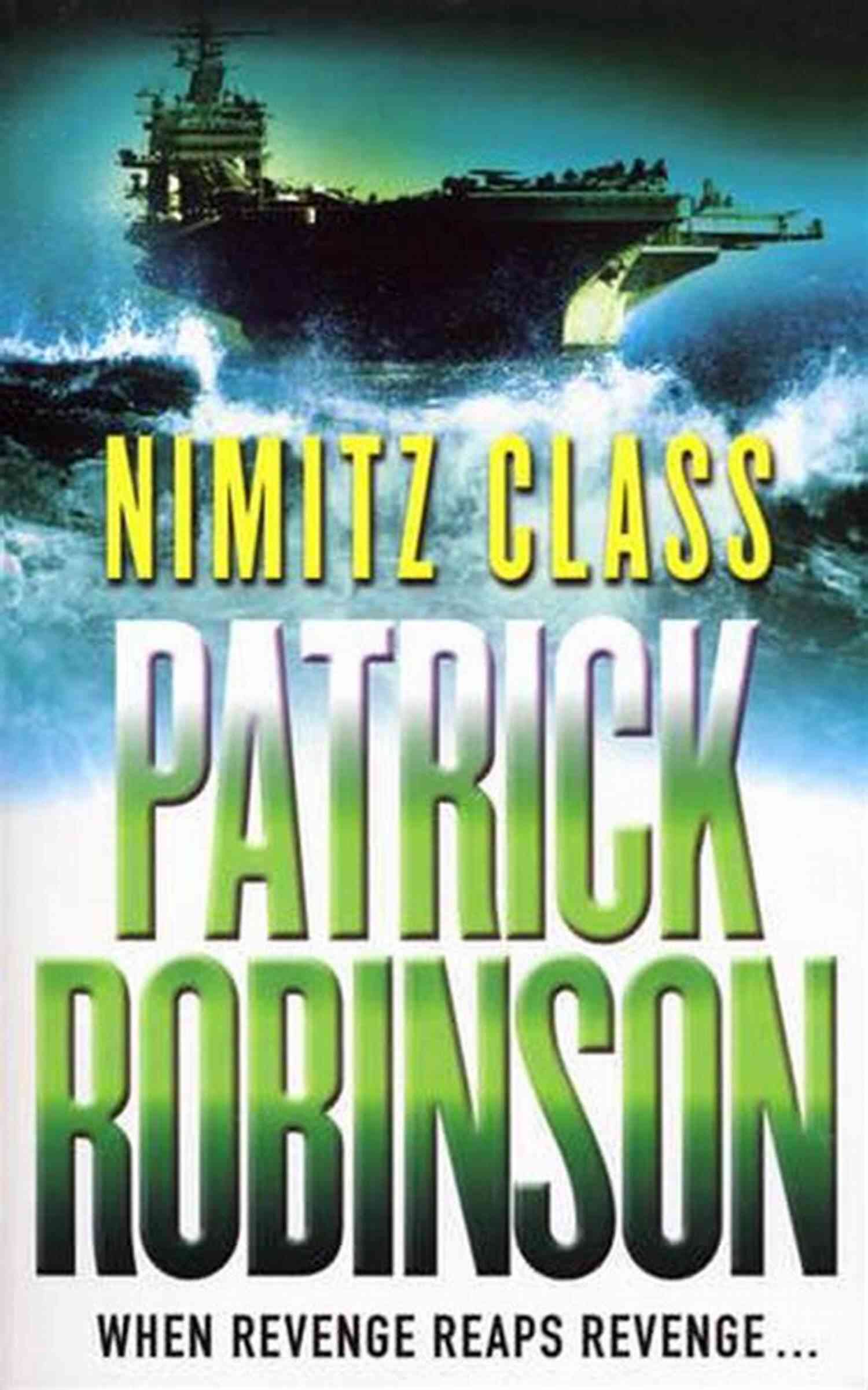 Nimitz Class Patrick Robinson Book Cover Nimitz Class Patrick Robinson