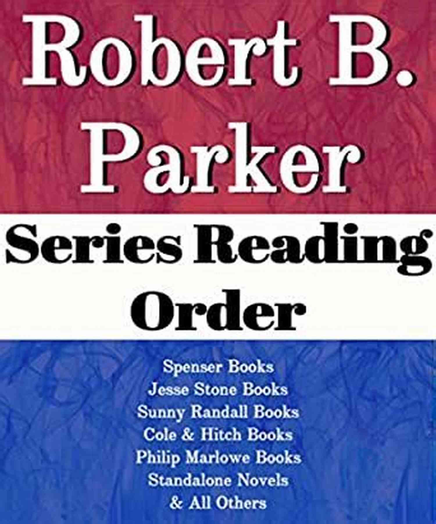 Spenser: Justice ROBERT B PARKER: READING ORDER: SPENSER JESSE STONE SUNNY RANDALL COLE HITCH PHILIP MARLOWE STANDALONE NOVELS BY ROBERT B PARKER