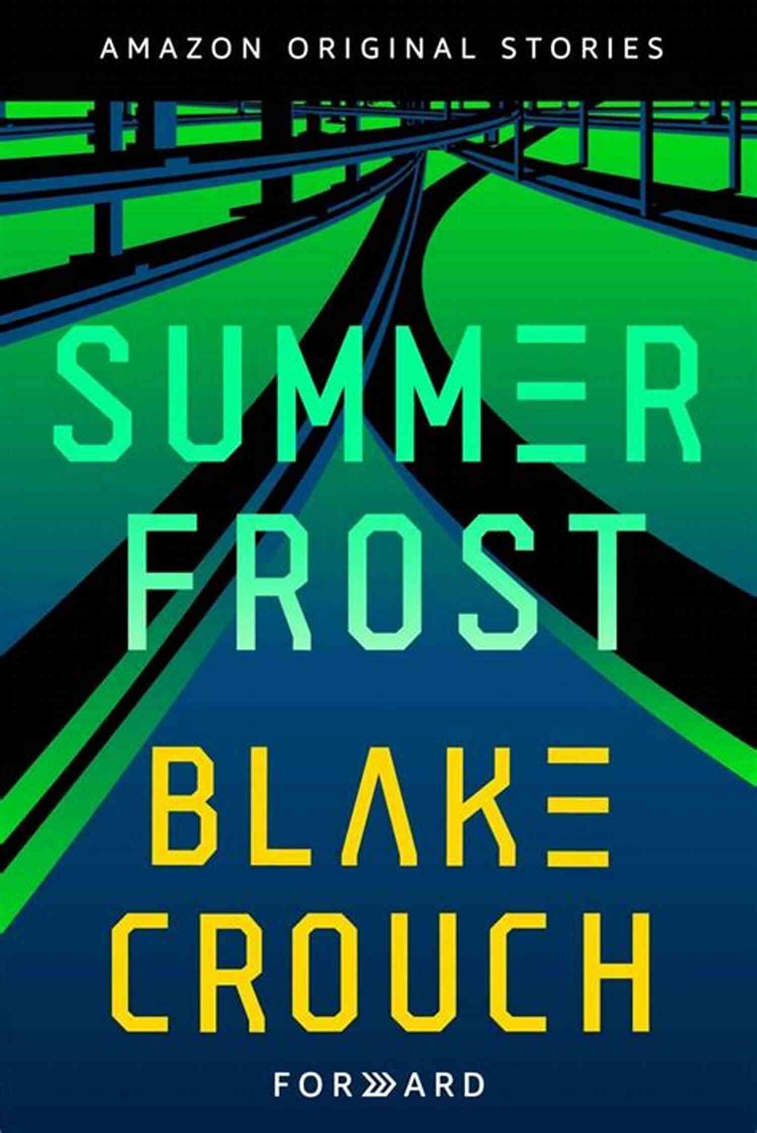 Summer Frost Forward Collection By Blake Crouch Summer Frost (Forward Collection) Blake Crouch