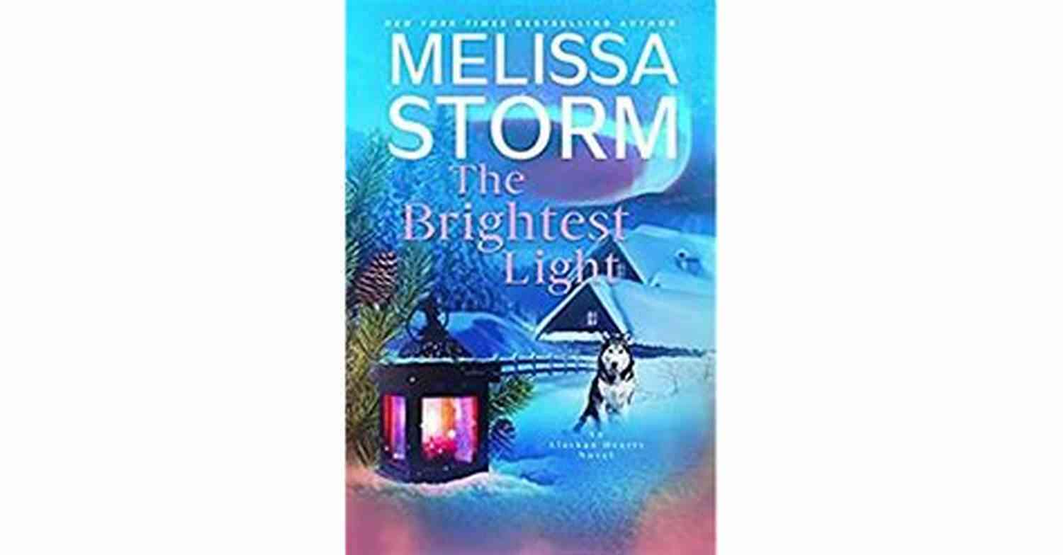 The Brightest Light Alaskan Hearts Embracing The Beauty And Strength Of Northern Love The Brightest Light (Alaskan Hearts 2)