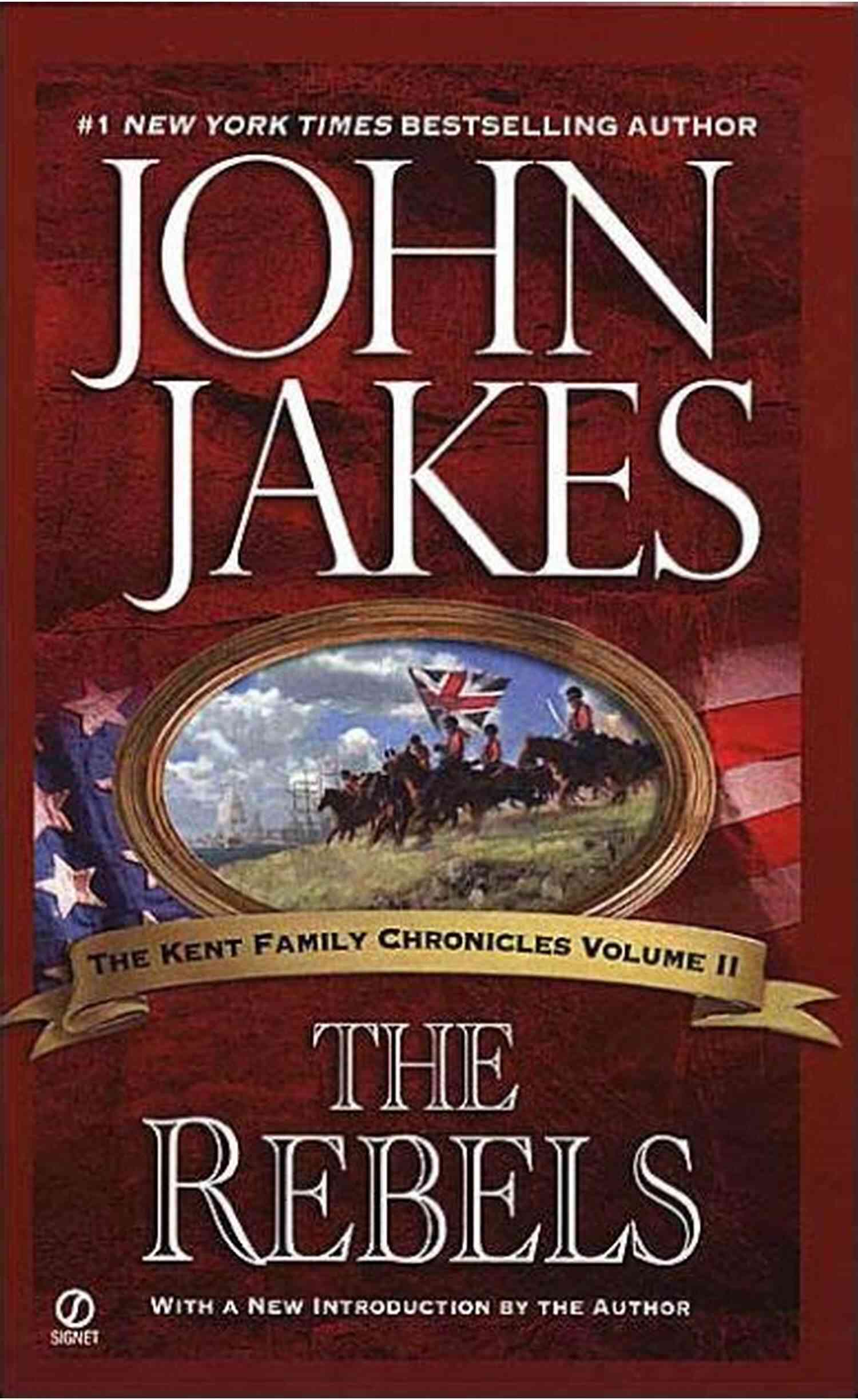 The Rebels The Kent Family Chronicles A Captivating Saga Of Revolutionary Times The Rebels (The Kent Family Chronicles 2)