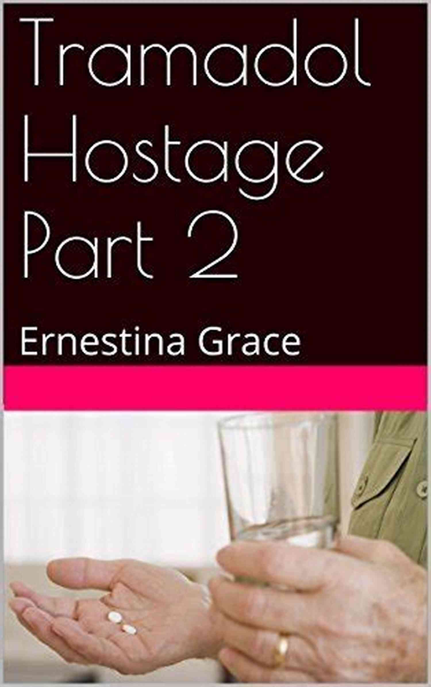 Tramadol Hostage Rescue Tramadol Hostage Part 2: Ernestina Grace
