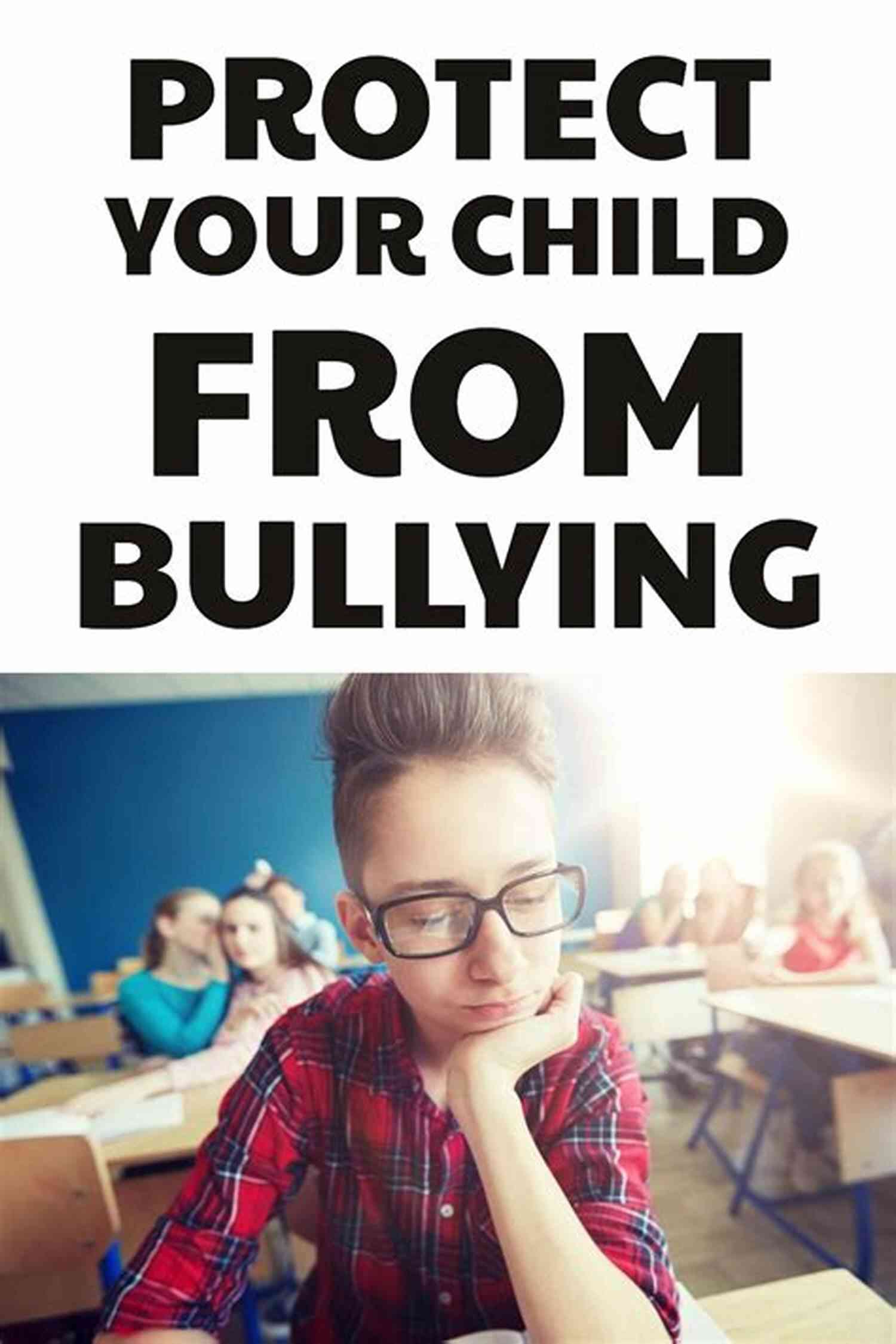 Ways To Protect Your Child From Bully How To Protect Your Child From Bully